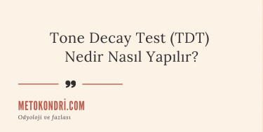 Tone Decay Testi (TDT) Nedir Nasıl Yapılır?